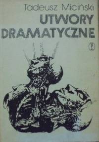 Utwory Dramatyczne. Tom IV - Tadeusz Miciński