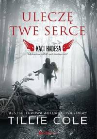 Uleczę Twe serce - Tillie Cole