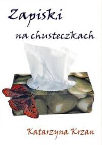 Zapiski na chusteczkach - Katarzyna Krzan