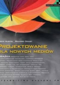 Projektowanie dla nowych mediów - Tricia Austin, Richard Doust