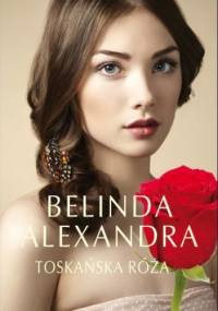 Toskańska róża - Belinda Alexandra