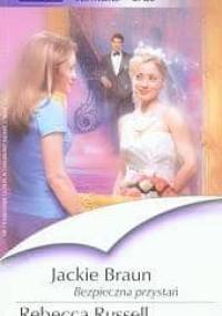 Bezpieczna przystań. Zastępcza narzeczona - Jackie Braun, Rebecca Russell
