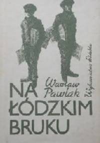Na łódzkim bruku 1901-1918 - Wacław Pawlak