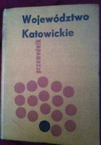 Województwo katowickie Przewodnik - Stanisław Ziemba, Anna Jurkiewicz