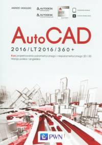AutoCAD 2016/LT2016/360+. Kurs projektowania parametrycznego i nieparametrycznego 2D i 3D - Andrzej Jaskulski