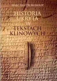 Historia ukryta w tekstach klinowych - Marc van de Mieroop
