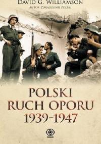 Polski ruch oporu 1939 - 1947 - David G. Williamson