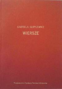 Wiersze - Gabriela Kurylewicz