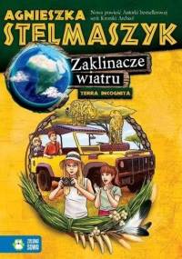 Zaklinacze wiatru - Agnieszka Stelmaszyk