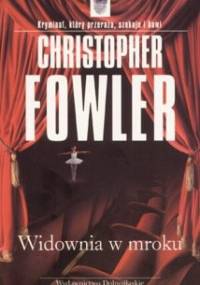 Widownia w mroku - Christopher Fowler
