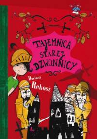 Tajemnica starej dzwonnicy - Dariusz Rekosz