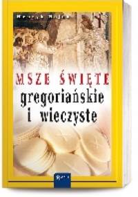 Msze święte gregoriańskie i wieczyste - Henryk Bejda