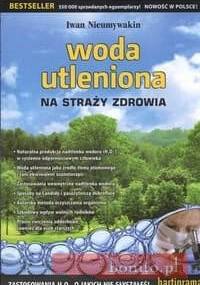 Woda utleniona na straży zdrowia - Nieumywakin Ivan