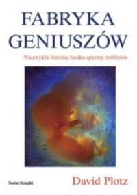 Fabryka Geniuszów - David Plotz