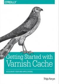Getting Started with Varnish Cache. Accelerate Your Web Applications - Feryn Thijs