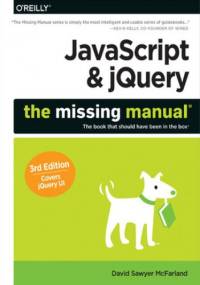 JavaScript & jQuery: The Missing Manual. 3rd Edition - David Sawyer McFarland