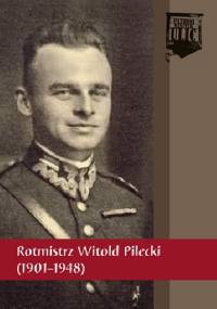 Rotmistrz Witold Pilecki (1901–1948) - praca zbiorowa