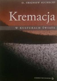 Kremacja w kulturach świata - Zbigniew Suchecki