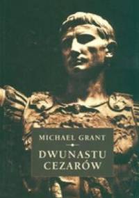 Dwunastu cezarów - Michael Grant
