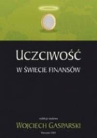 Uczciwość w świecie finansów - Wojciech Gasparski