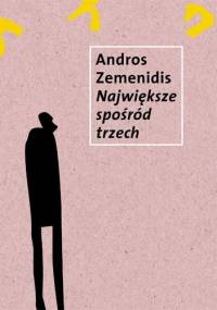 Największe spośród trzech - Andros Zemenidis