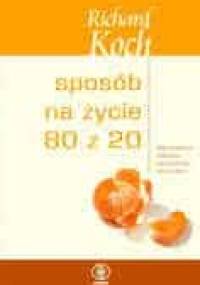 Sposób na życie 80/20 - Richard Koch