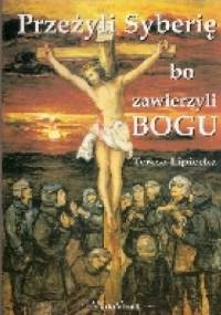 Przeżyli Syberię bo zawierzyli Bogu - Teresa Lipiecka