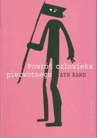 Powrót człowieka pierwotnego: rewolucja antyprzemysłowa - Ayn Rand