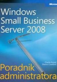 Microsoft Windows Small Business Server 2008 Poradnik administratora + CD - Russel Charlie, Crawford Sharon