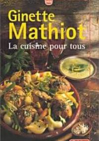 La cuisine pour tous - Ginette Mathiot