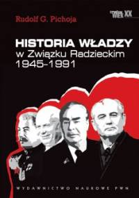 Historia władzy w Związku Radzieckim 1945–1991 - Rudolf G. Pichoja