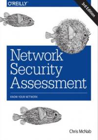 Network Security Assessment. Know Your Network. 3rd Edition - Chris Mcnab