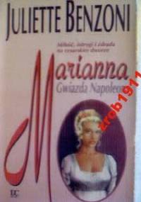 Marianna: Gwiazda Napoleona - Juliette Benzoni