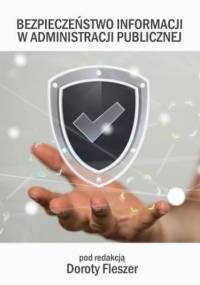 Bezpieczeństwo informacji w administracji publicznej - Dorota Fleszer