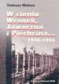 W cieniu Wronek Jaworzna i Piechcina - Tadeusz Wolsza