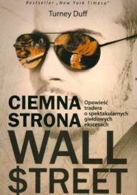Ciemna strona Wall Street - Turney Duff