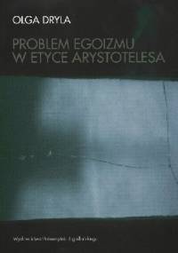 Problem egoizmu w etyce Arystotelesa - Olga Dryla