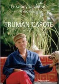 Te ściany są zimne i inne opowiadania - Truman Capote