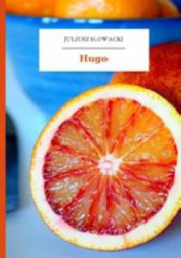 Hugo. Powieść krzyżacka - Juliusz Słowacki