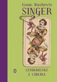 Sztukmistrz z Lublina - Isaac Bashevis Singer