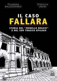 Il caso Fallara - Giuseppe Baldessarro, Gianluca Ursini