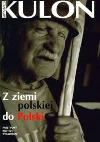 Z ziemi polskiej do Polski - Stanisław Kulon