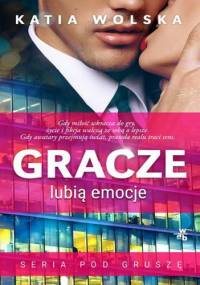 Gracze lubią emocje - Katia Wolska