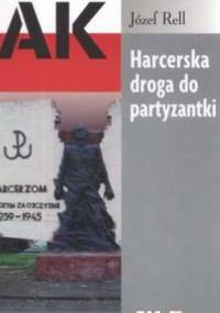 Harcerska droga do partyzantki - Józef Rell