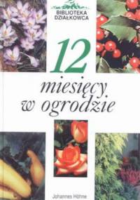 12 miesięcy w ogrodzie - Paul Gerhard Wilhelm, Johannes Höhne