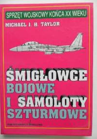 Śmigłowce bojowe i samoloty szturmowe - Michael JH Taylor