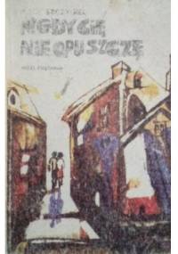 Nigdy cię nie opuszczę - Jerzy Szczygieł