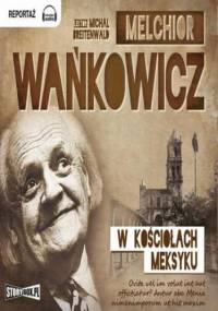 W kościołach Meksyku - Melchior Wańkowicz