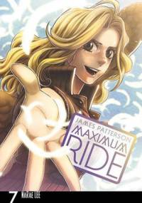 Maximum Ride:The Manga, Vol.7 - James Patterson, Narae Lee