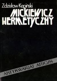 Mickiewicz hermetyczny - Zdzisław Kępiński